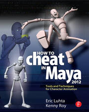 How to Cheat in Maya 2012: Tools and Techniques for Character Animation book cover