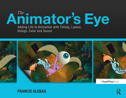 The Animator's Eye: Adding Life to Animation with Timing, Layout, Design, Color and Sound book cover