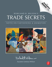 Rowland B. Wilson’s Trade Secrets: Notes on Cartooning and Animation book cover