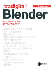 Tradigital Blender: A CG Animator's Guide to Applying the Classic Principles of Animation book cover