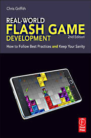 Real-World Flash Game Development: How to Follow Best Practices AND Keep Your Sanity book cover