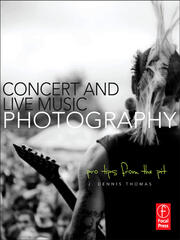 Concert and Live Music Photography: Pro Tips from the Pit book cover
