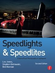 Speedlights & Speedlites: Creative Flash Photography at Lightspeed, Second Edition book cover