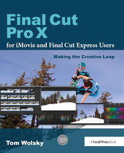 Final Cut Pro X for iMovie and Final Cut Express Users: Making the Creative Leap book cover