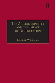 The Airline Industry and the Impact of Deregulation book cover