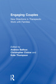 Engaging Couples: New Directions in Therapeutic Work with Families book cover