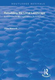 Rebuilding the Local Landscape: Environmental Management in Burkina Faso book cover