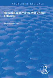 Reconciliation Via the War Crimes Tribunal? book cover