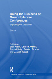 Doing the Business of Group Relations Conferences: Exploring the Discourse book cover
