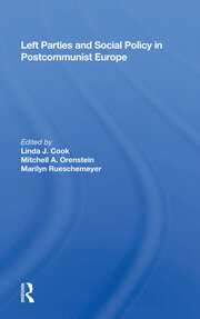 Left Parties And Social Policy In Postcommunist Europe book cover