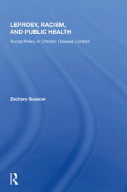 Leprosy, Racism, And Public Health: Social Policy In Chronic Disease Control book cover