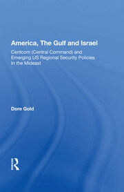 America, The Gulf, And Israel: Centcom (central Command) And Emerging U.s. Regional Security Policies In The Middle East book cover