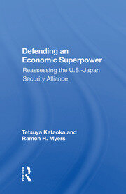 Defending An Economic Superpower: Reassessing The U.s.-japan Security Alliance book cover