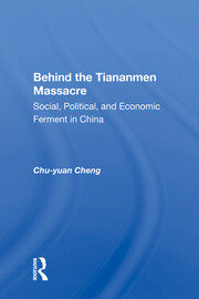 Behind The Tiananmen Massacre: Social, Political, And Economic Ferment In China book cover