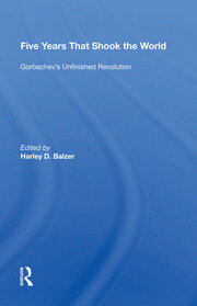 Five Years That Shook The World: Gorbachev's Unfinished Revolution book cover