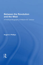Between The Revolution And The West: A Political Biography Of Maxim M. Litvinov book cover