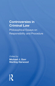 Controversies In Criminal Law: Philosophical Essays On Responsibility And Procedure book cover