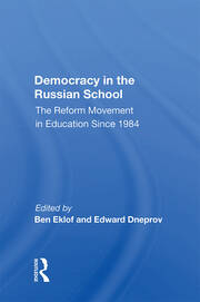 Democracy In The Russian School: The Reform Movement In Education Since 1984 book cover