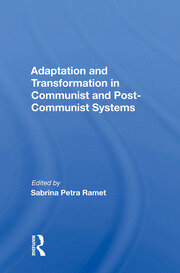 Adaptation And Transformation In Communist And Post-communist Systems book cover