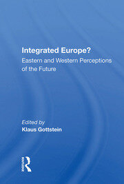 Integrated Europe?: Eastern And Western Perceptions Of The Future book cover
