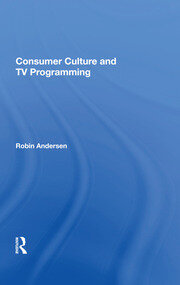 Consumer Culture And Tv Programming book cover