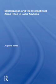 Militarization And The International Arms Race In Latin America book cover