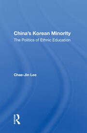 China's Korean Minority: The Politics Of Ethnic Education book cover