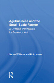 Agribusiness And The Small-scale Farmer: A Dynamic Partnership For Development book cover