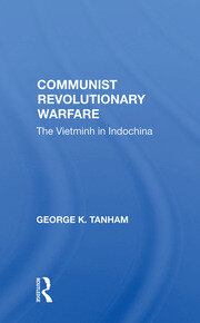 Communist Revolutionary Warfare: The Vietminh In Indochina book cover