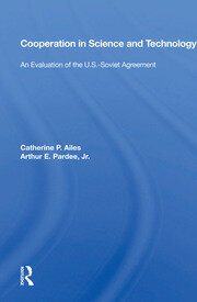 Cooperation In Science And Technology: An Evaluation Of The U.s.-soviet Agreement book cover