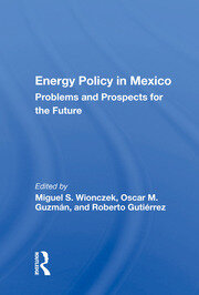 Energy Policy In Mexico: Prospects And Problems For The Future book cover