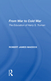 From War To Cold War: The Education Of Harry S. Truman book cover