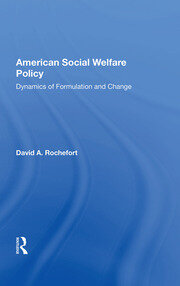 American Social Welfare Policy: Dynamics Of Formulation And Change book cover