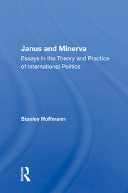Janus And Minerva: Essays In The Theory And Practice Of International Politics book cover