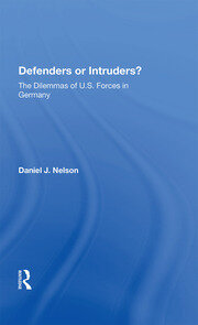 Defenders Or Intruders?: The Dilemmas Of U.s. Forces In Germany book cover