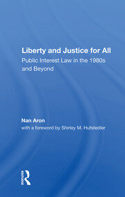 Liberty And Justice For All: Public Interest Law In The 1980s And Beyond book cover