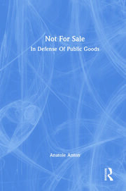 Not For Sale: In Defense Of Public Goods book cover