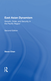 East Asian Dynamism: Growth, Order And Security In The Pacific Region, Second Edition book cover