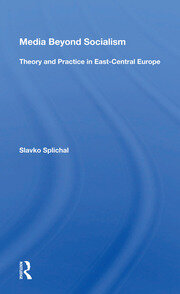 Media Beyond Socialism: Theory And Practice In East-central Europe book cover