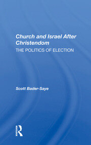 Church And Israel After Christendom: The Politics Of Election book cover