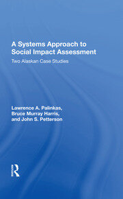 A Systems Approach To Social Impact Assessment: Two Alaskan Case Studies book cover