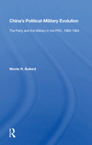 China's Political/military Evolution: The Party And The Military In The Prc, 1960-1984 book cover