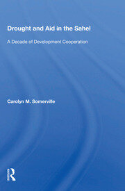 Drought And Aid In The Sahel: A Decade Of Development Cooperation book cover