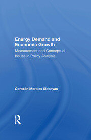 Energy Demand And Economic Growth: Measurement And Conceptual Issues In Policy Analysis book cover