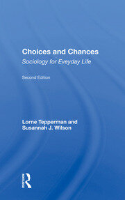 Choices And Chances: Sociology For Everyday Life, Second Edition book cover