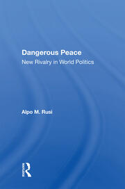 Dangerous Peace: New Rivalry In World Politics book cover