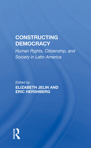 Constructing Democracy: Human Rights, Citizenship, And Society In Latin America book cover