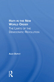 Haiti In The New World Order: The Limits Of The Democratic Revolution book cover