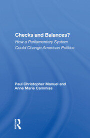 Checks And Balances?: How A Parliamentary System Could Change American Politics book cover