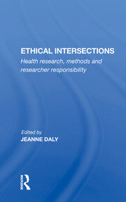 Ethical Intersections: Health Research, Methods And Researcher Responsibility book cover